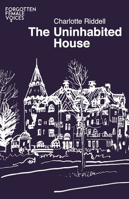 The Uninhabited House by Charlotte Riddell