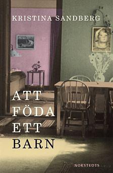 Att föda ett barn by Kristina Sandberg