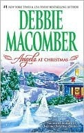 Angels at Christmas: Those Christmas Angels / Where Angels Go by Debbie Macomber