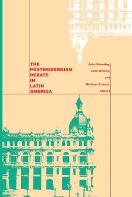 The Postmodernism Debate in Latin America by 