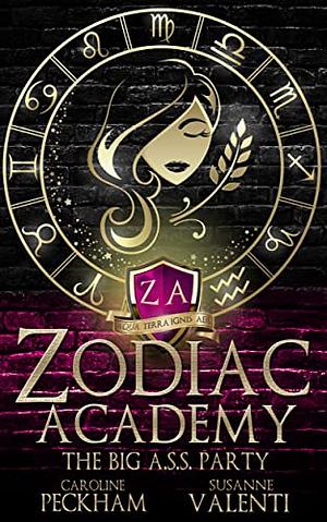 Zodiac Academy: The Big A.S.S. Party by Caroline Peckham, Susanne Valenti