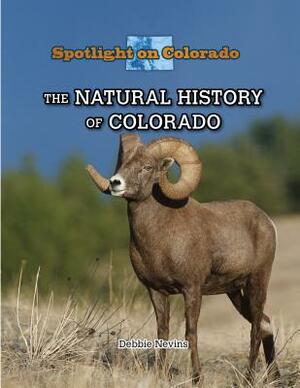 The Natural History of Colorado by Debbie Nevins