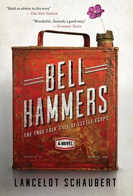 Bell Hammers: The True Folk Tale of Little Egypt, Illinois by Lancelot Schaubert