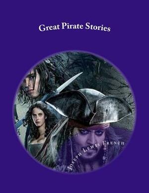 Great Pirate Stories: Large Print by Joseph Lewis French