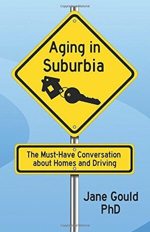 Aging in Suburbia by Jane Gould