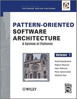 Pattern-Oriented Software Architecture Volume 1: A System of Patterns by Hans Rohnert, Frank Buschmann