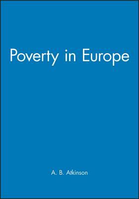 Poverty in Europe by A. B. Atkinson