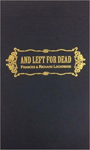 And Left for Dead by Frances Lockridge, Richard Lockridge