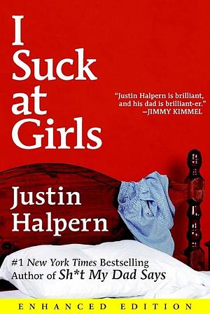 I Suck at Girls by Justin Halpern