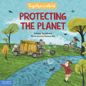 Protecting the Planet by Louise A. Spilsbury