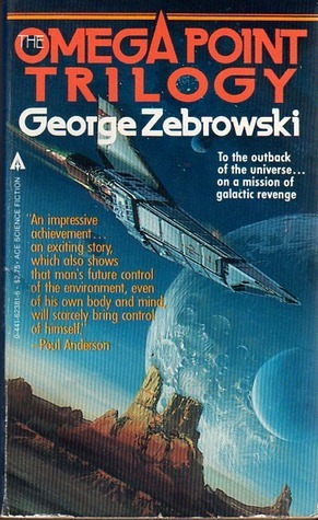 The Omega Point Trilogy: Ashes and Stars, The Omega Point, and Mirror of Minds by George Zebrowski