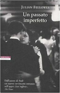 Un passato imperfetto by Julian Fellowes