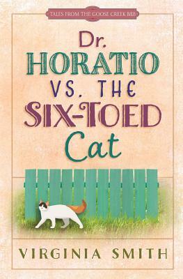 Dr. Horatio vs. the Six-Toed Cat by Virginia Smith