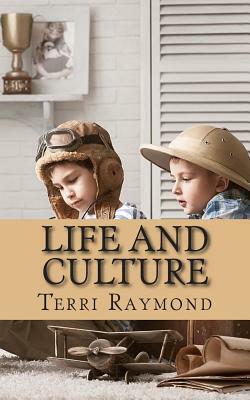 Life and Culture: (First Grade Social Science Lesson, Activities, Discussion Questions and Quizzes) by Homeschool Brew, Terri Raymond