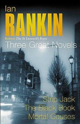 Three Great Novels: Rebus: The St. Leonard's Years by Ian Rankin