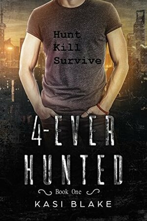 4-Ever Hunted by Kasi Blake