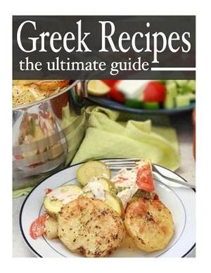 Greek Recipes - The Ultimate Recipe Guide by Encore Books, Jessica Dryher