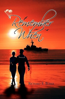 Remember When by Richard E. Burke