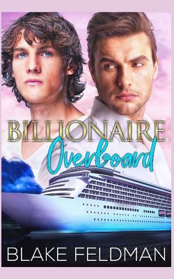 Billionaire Overboard by Blake Feldman