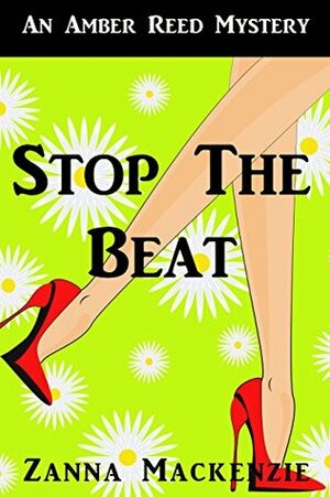 Stop The Beat: A Humorous Romantic Mystery by Zanna Mackenzie