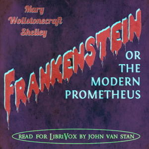 Frankenstein: or, the Modern Prometheus by Mary Shelley