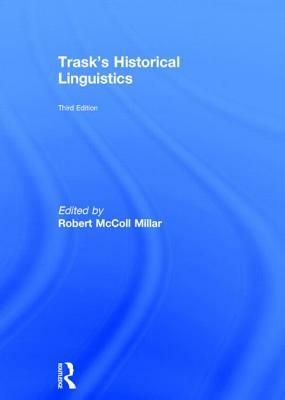 Trask's Historical Linguistics by Larry Trask, Robert McColl Millar