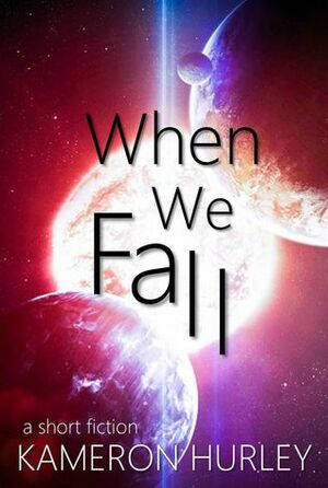 When We Fall by Kameron Hurley