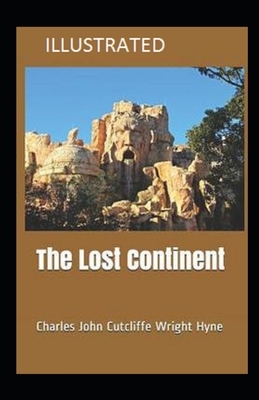 The Lost Continent Illustrated by C. J. Cutcliffe Hyne