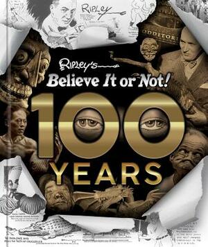 Ripley's Believe It or Not! 100 Years by 