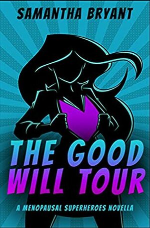 The Good Will Tour by Samantha Bryant