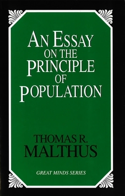 An Essay on the Principle of Population by Thomas Robert Malthus