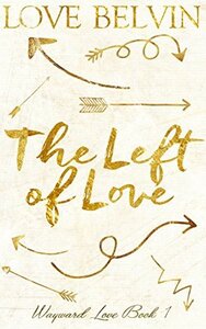 The Left of Love by Love Belvin