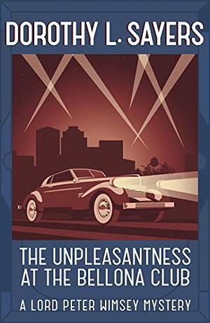 The Unpleasantness at the Bellona Club by Dorothy L. Sayers