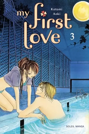 My First Love, Tome 3 by Kotomi Aoki