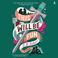 This Will Be Fun by E.B. Asher