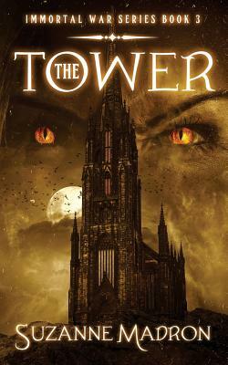 The Tower: Immortal War Series Book 3 by Suzanne Madron