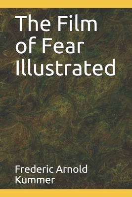 The Film of Fear Illustrated by Frederic Arnold Kummer