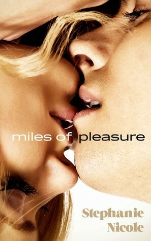 Miles of Pleasure by Stephanie Nicole