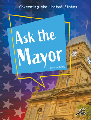 Ask the Mayor by Christy Mihaly