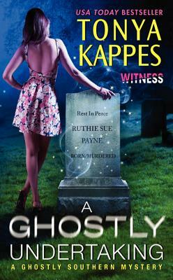 A Ghostly Undertaking by Tonya Kappes