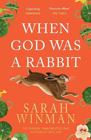 When God was a Rabbit: From the bestselling author of STILL LIFE by Sarah Winman, Sarah Winman