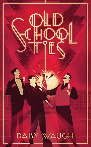 Old School Ties by Daisy Waugh