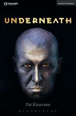 Underneath by Pat Kinevane