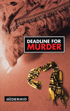 Deadline For Murder by V.L. McDermid, Val McDermid