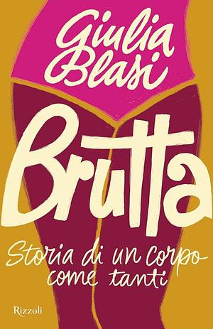 Brutta  by Giulia Blasi