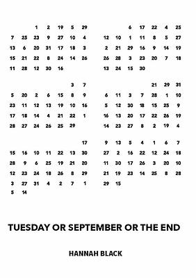 Tuesday or September or the End by Hannah Black