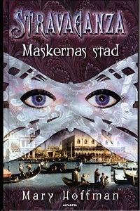 Maskernas stad by Mary Hoffman