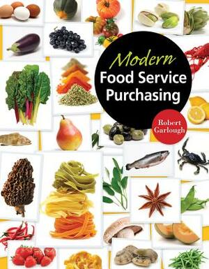 Modern Food Service Purchasing by Robert B. Garlough