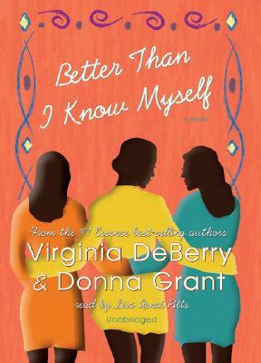 Better Than I Know Myself by Virginia Deberry, Donna Grant