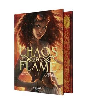 Chaos & flame  by Tessa Gratton, Justina Ireland